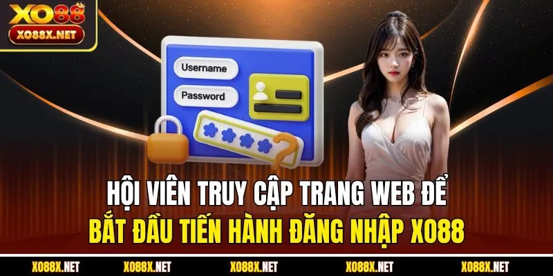 Hội viên truy cập trang web để bắt đầu tiến hành đăng nhập Xo88