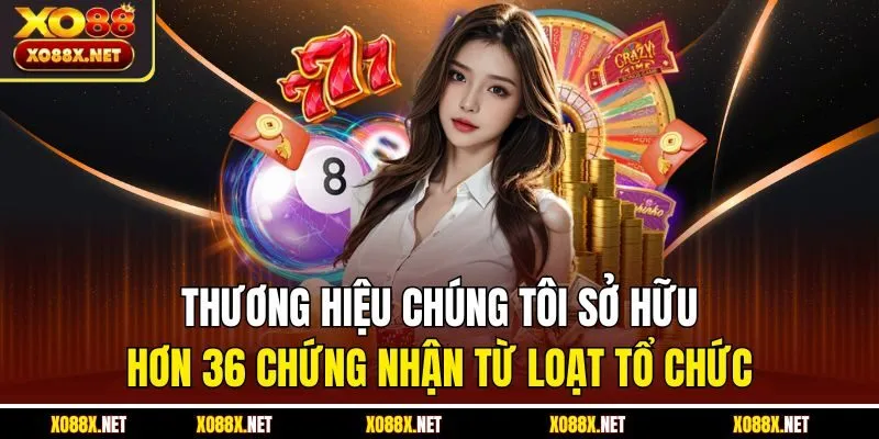 Thương hiệu chúng tôi sở hữu hơn 36 chứng nhận từ loạt tổ chức