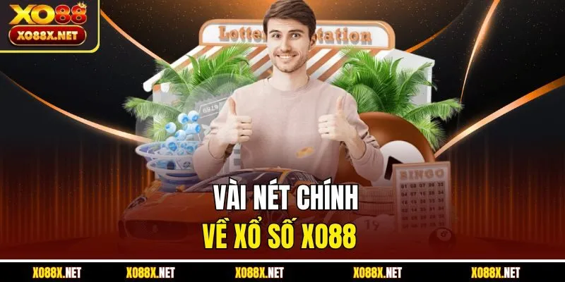 Vài nét chính về xổ số Xo88 